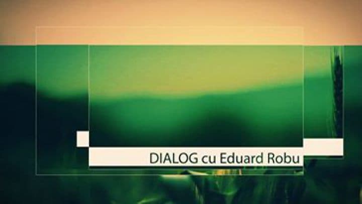 13.10.2015 DIALOG cu Eduard Robu