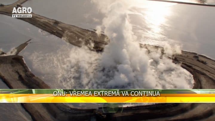 ONU: Vremea extremă va continua