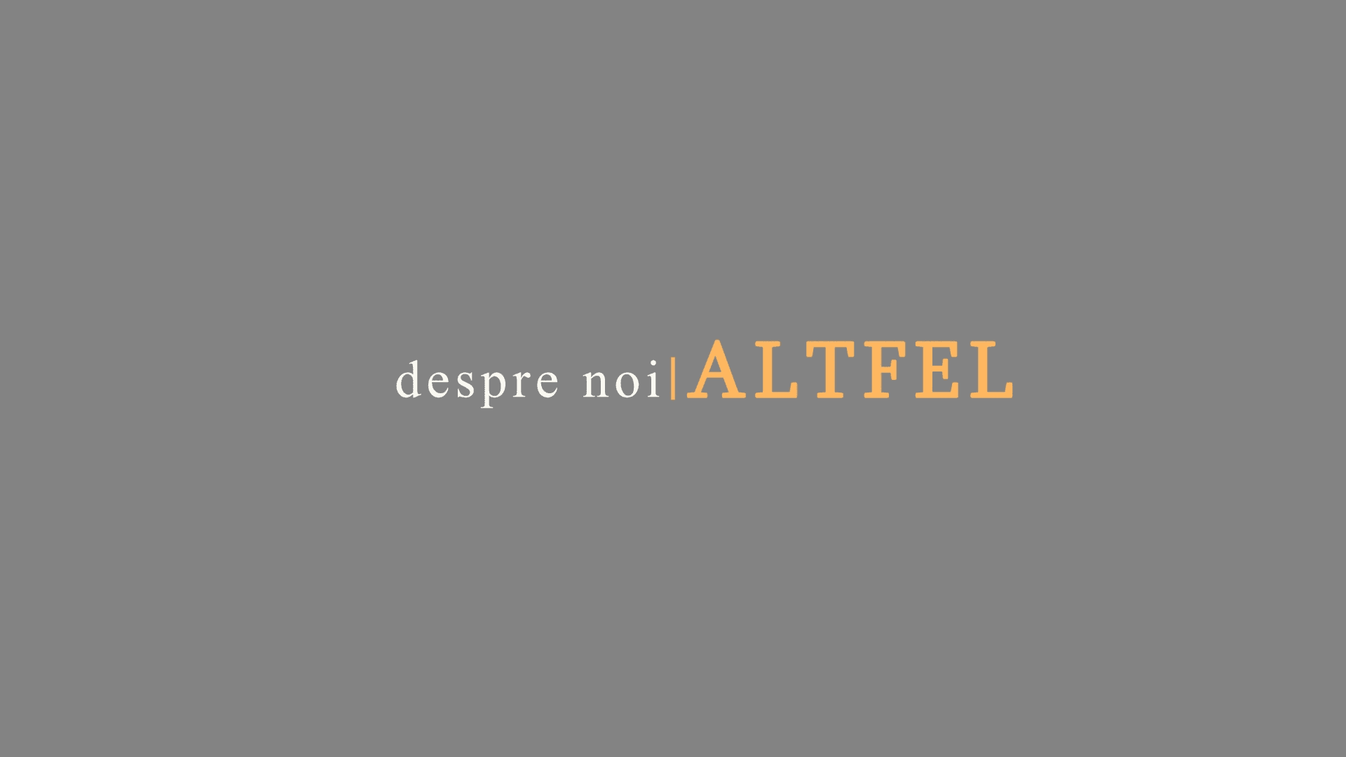 ALTFEL DESPRE NOI