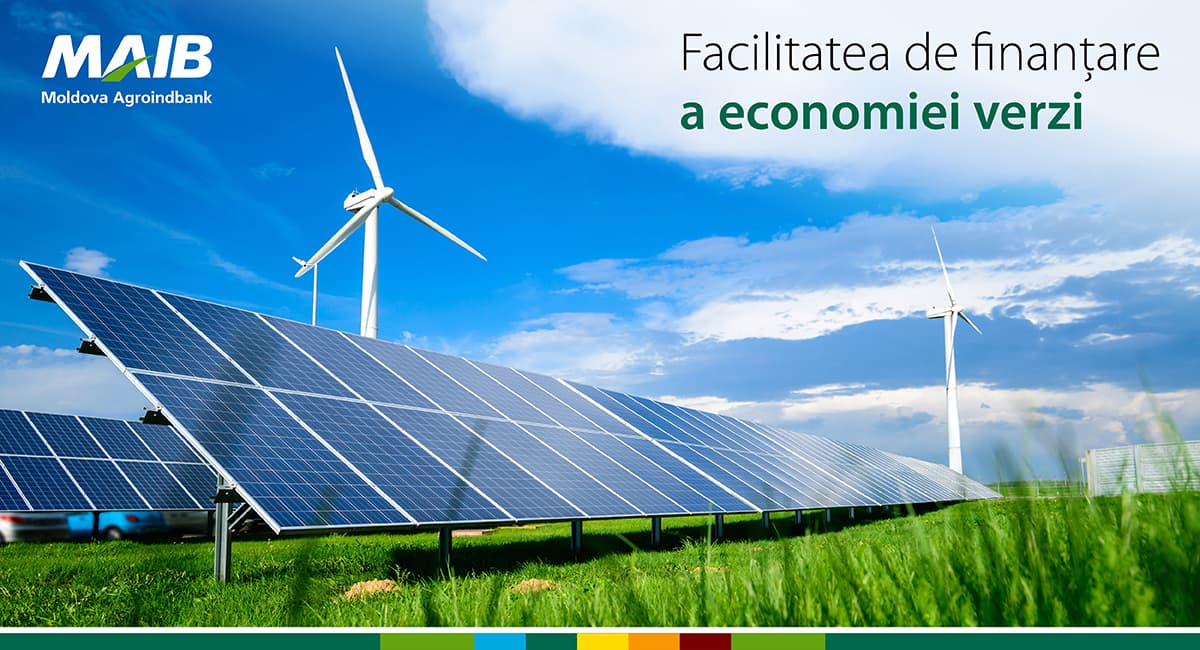 Finanțarea pentru investiții în economia verde, disponibilă prin intermediul MAIB