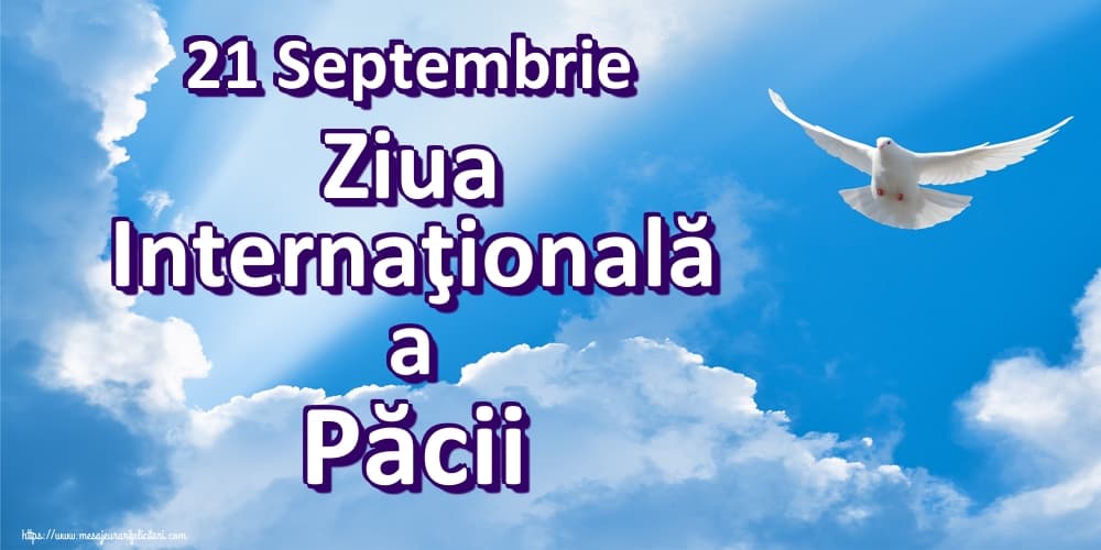 Astăzi, 21 septembrie este marcată Ziua Internaţională a Păcii