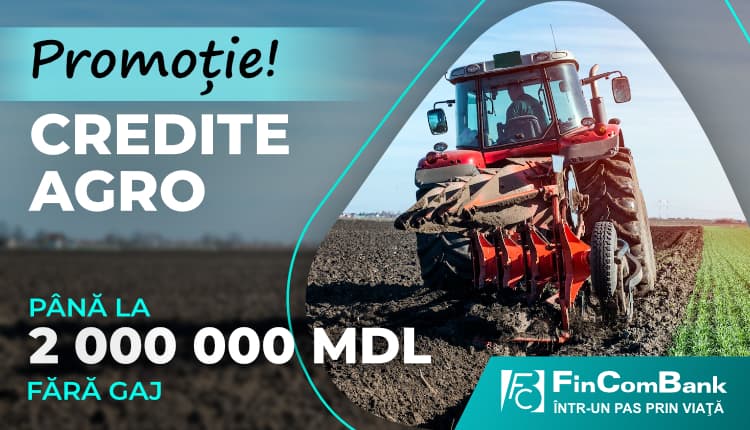 Promoție la Credite AGRO! Începe noul sezon agricol alături de FinComBank