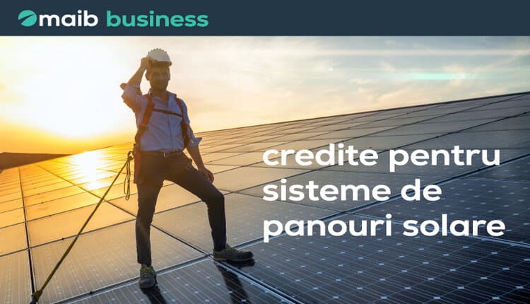 Cel mai eco-friendly credit. Maib te finanțează ca să treci la panouri solare
