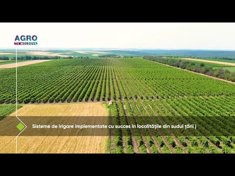 Agricultura 4.0 - Sisteme de irigare implementate cu succes în localitățile din sudul țării