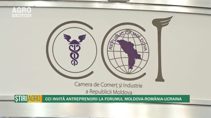 CCI invită antreprenorii la Forumul Moldova-România-Ucraina