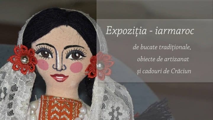 Expoziția-iarmaroc de bucate tradiționale, obiecte de artizanat și cadouri de Crăciun