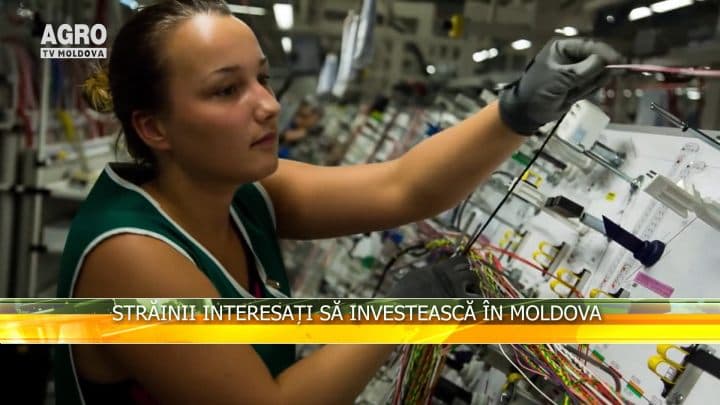 Străinii interesați să investească în Moldova