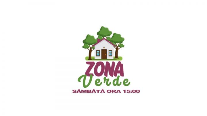 ZONA VERDE – emisiune despre frumusețea naturii și cultura grădinăritului