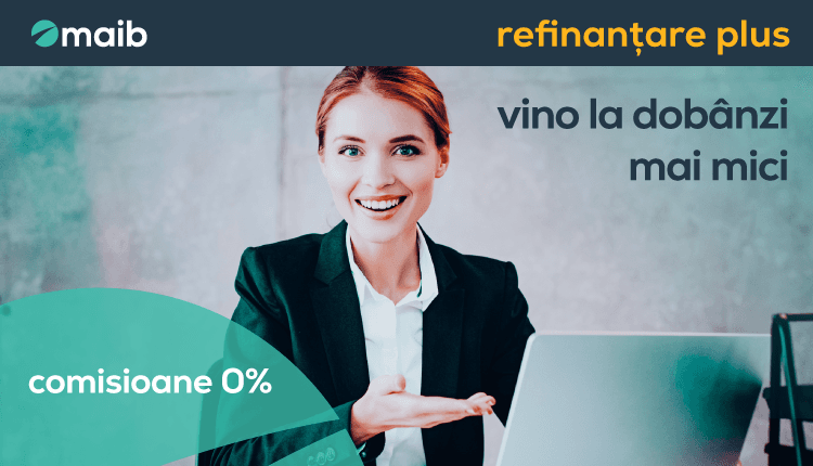 Refinanțare plus de la maib