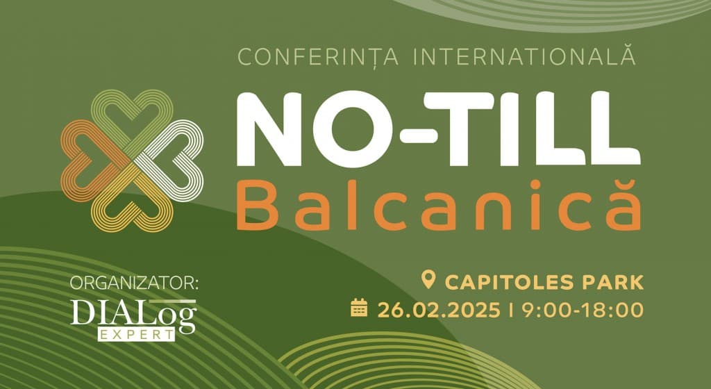 Conferința Internațională No-Till Balcanică: Soluții inovatoare pentru agricultură durabilă